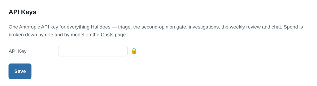 The Hal portal Settings page on the API Keys section: one API Key field and a Save button, with a line explaining that one key covers triage, the second-opinion gate, investigations, the weekly review and chat